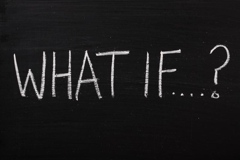 What if?