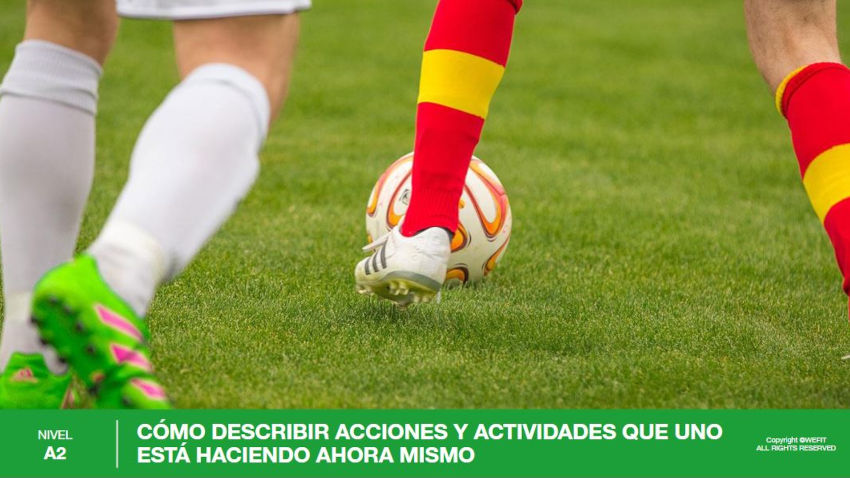 Cómo describir acciones y actividades que uno está haciendo ahora mismo  