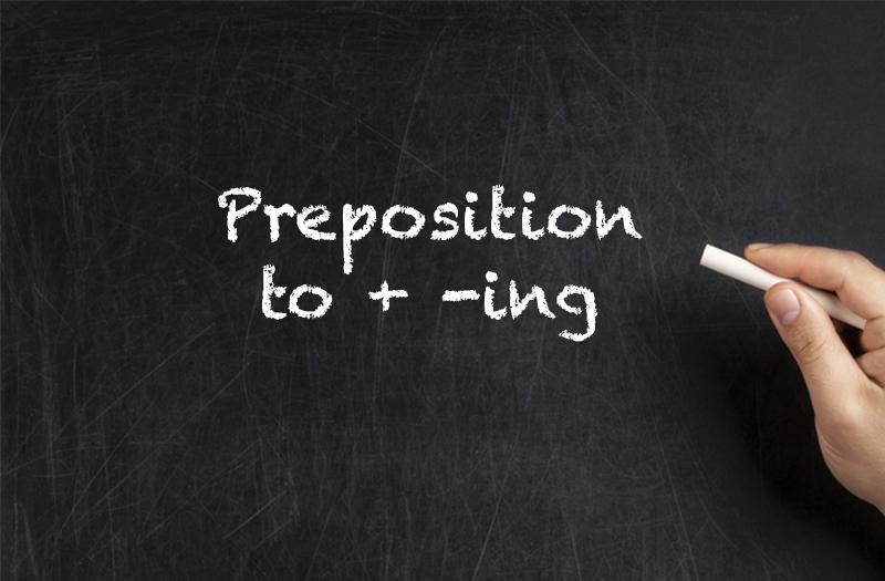 Preposition to + -ing