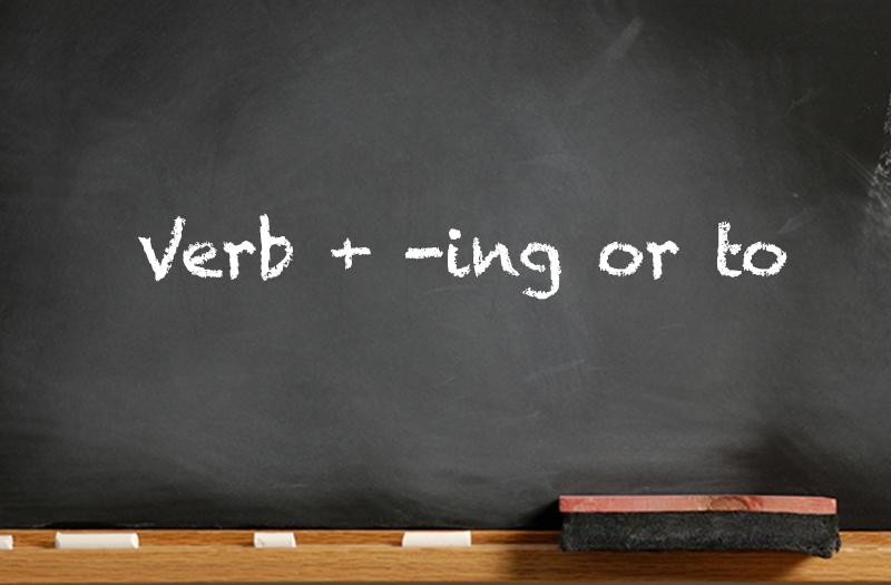 Verb + -ing or to