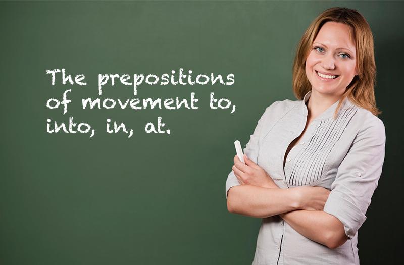Prepositions of movement: to/into/in/at