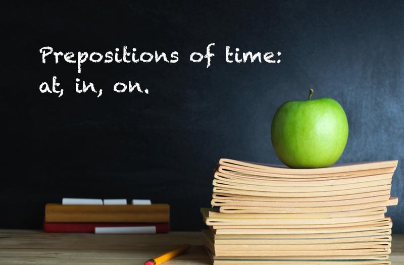 Prepositions of time: at/in/on