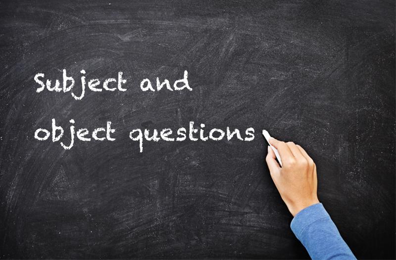 Subject and object questions